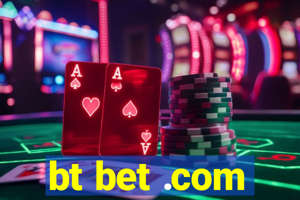 bt bet .com